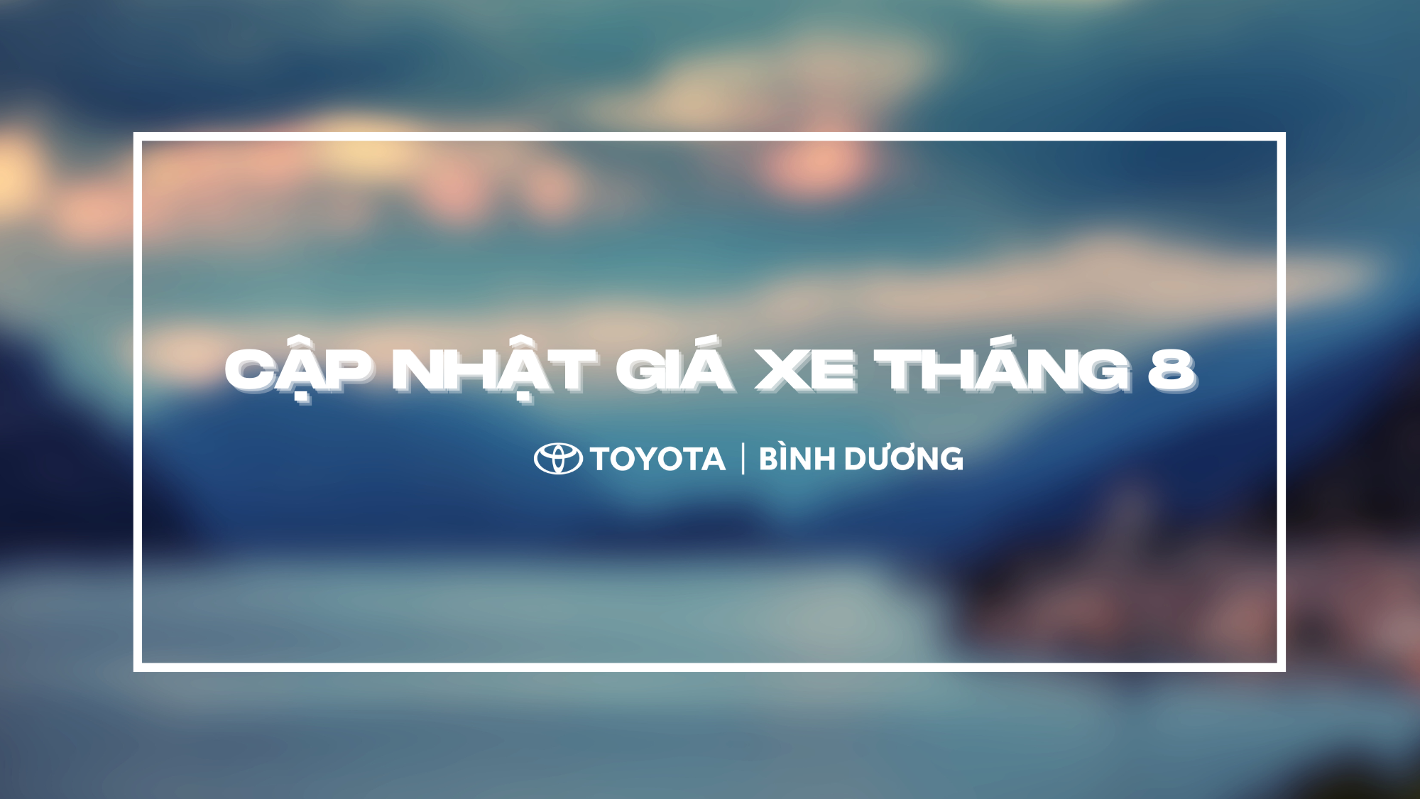 Cập nhật giá xe tháng 8 Toyota Bình Dương